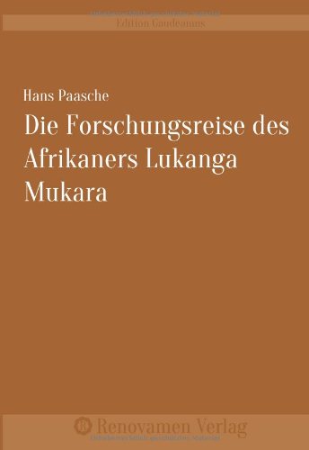 Die Forschungsreise des Afrikaners Lukanga Mukara